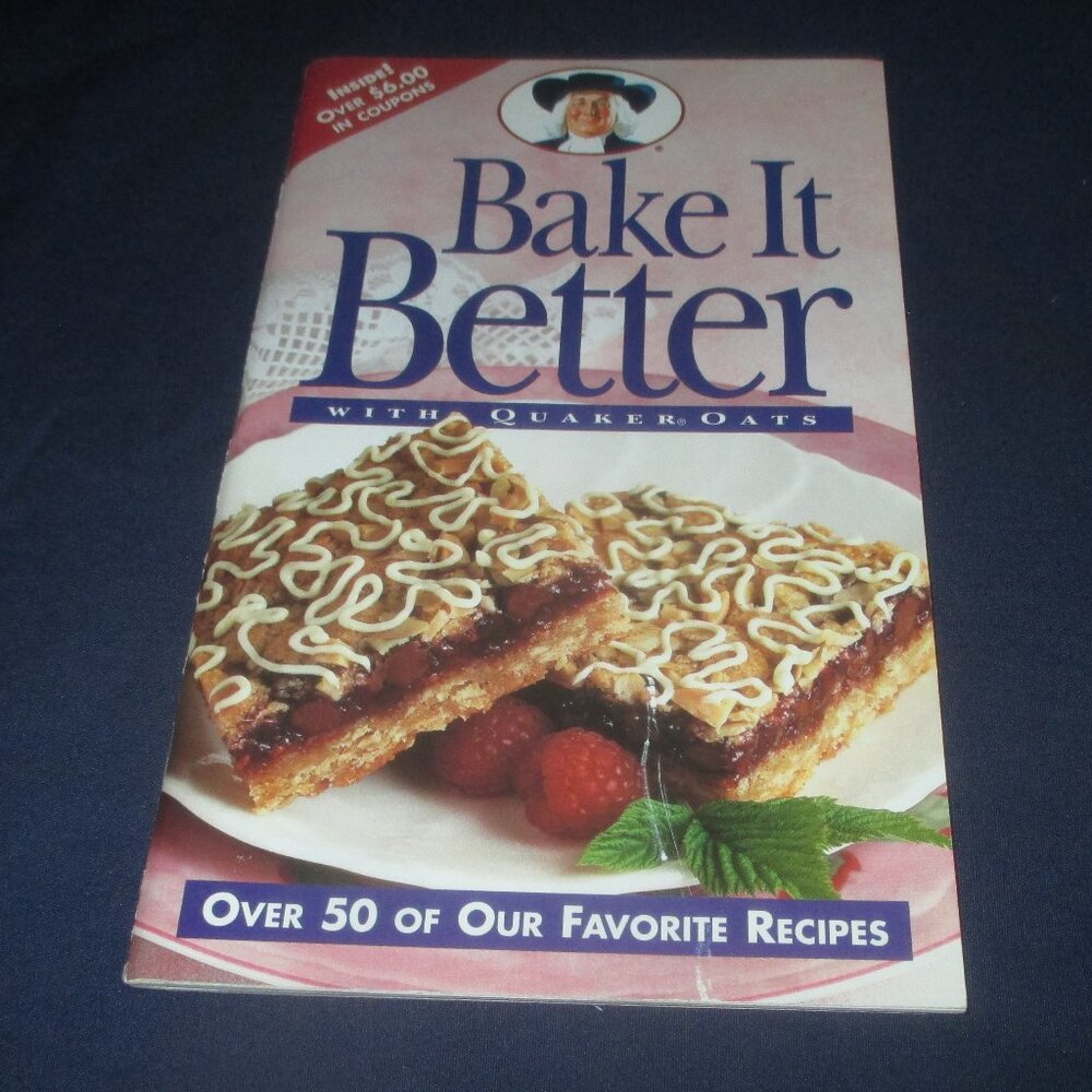 Bake It Better With Quaker Oats Cookbook (Softcover, Quaker Oats, 1994)